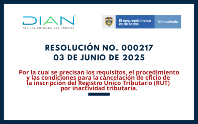 DIAN. Resolución 0217-25. Cancelación de oficio del RUT por inactividad tributaria
