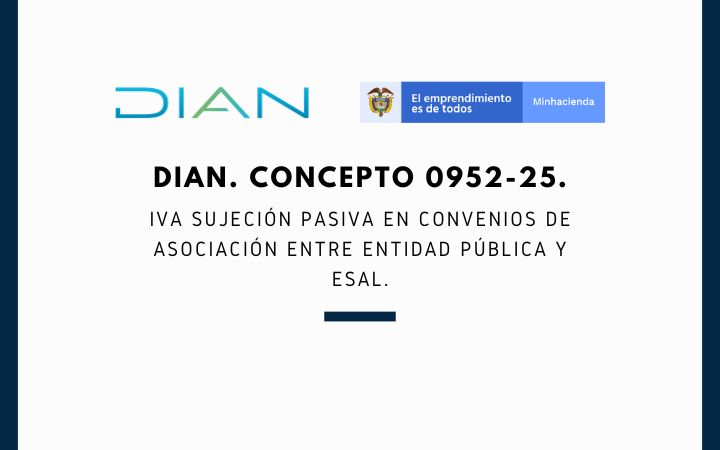 DIAN. Concepto 0952-25. IVA – Sujeción pasiva en convenios de asociación entre entidad pública y ESAL