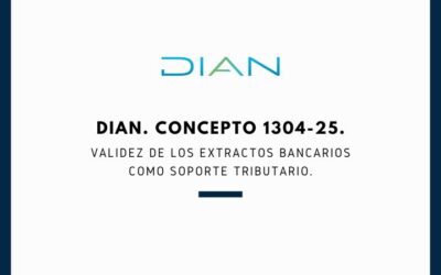 DIAN. Concepto 1304-25. Validez de los extractos bancarios como soporte tributario