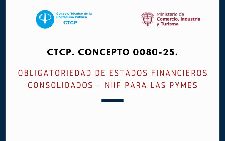 CTCP. Concepto 0080-25. Obligatoriedad de Estados Financieros Consolidados – NIIF para las Pymes
