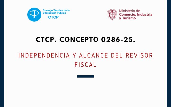 CTCP. Concepto 0286-25 Independencia y alcance del Revisor Fiscal