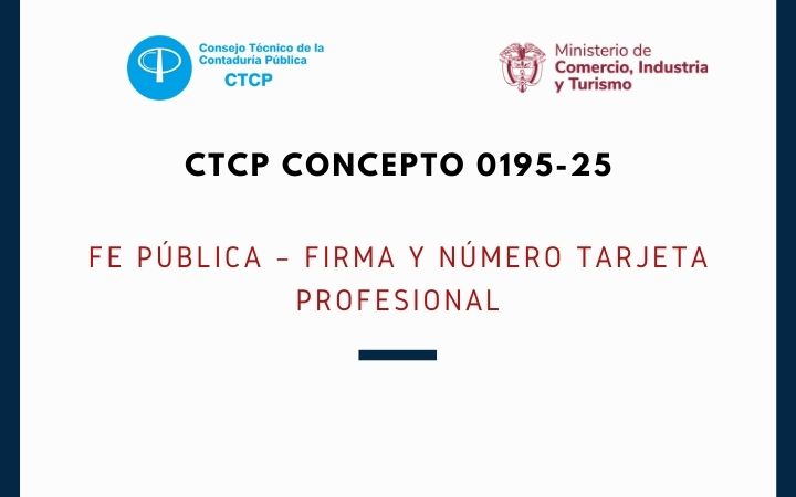 CTCP Concepto 2025-0195 Fe pública – firma y número tarjeta profesional