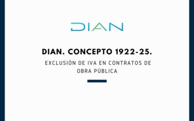 DIAN. Concepto 1922-25. Exclusión de IVA en contratos de obra pública