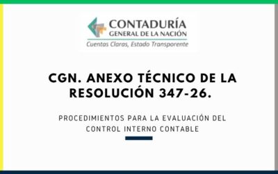 CGN. Anexo Técnico de la Resolución 347-26. Procedimientos para la evaluación del control interno contable