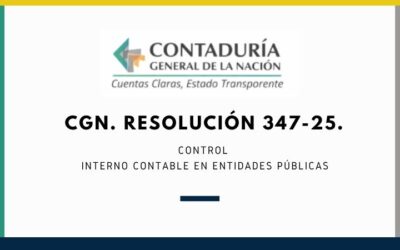 CGN. Resolución 347-25. Control Interno Contable en Entidades Públicas