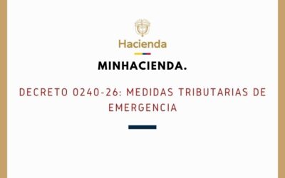 MINHACIENDA. Decreto 0240-26: Medidas tributarias de emergencia