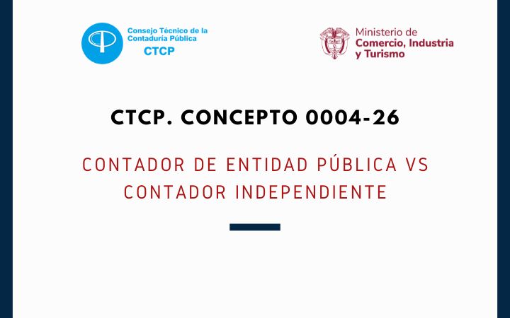 CTCP. Concepto 0004-26. Contador de entidad pública vs contador independiente