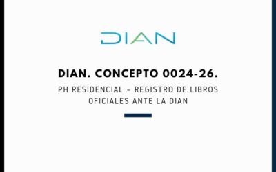 DIAN. Concepto 0024-26. PH Residencial – Registro de libros oficiales ante la DIAN