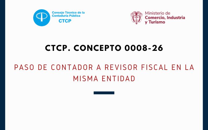 CTCP. Concepto 0008-26 Paso de contador a revisor fiscal en la misma entidad