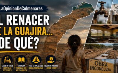 El renacer de La Guajira… ¿de qué?