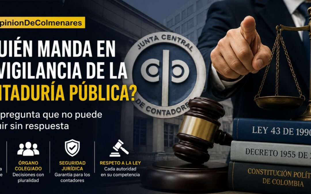 ¿Quién manda en la vigilancia de la contaduría pública? Una pregunta que no puede seguir sin respuesta