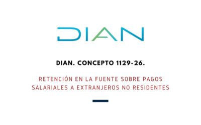 DIAN. CONCEPTO 1129-26. Retención en la fuente sobre pagos salariales a extranjeros no residentes