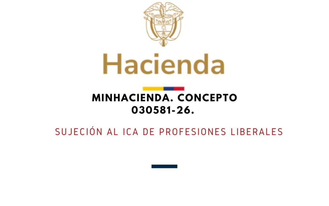 MINHACIENDA. CONCEPTO 030581-26. Sujeción al ICA de profesiones liberales