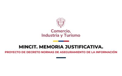 MINCIT. MEMORIA JUSTIFICATIVA. Proyecto de decreto de las Normas de Aseguramiento de la Información (Anexo Técnico 4-2026)