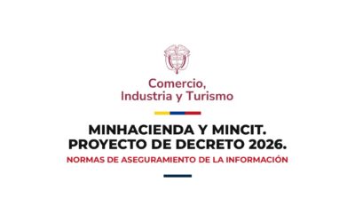 MINHACIENDA Y MINCIT. PROYECTO DE DECRETO 2026. Texto articulado sobre las Normas de Aseguramiento de la Información