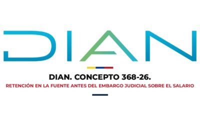 DIAN Concepto 368 16-03-2026 a Retención en la Fuente se Aplica Antes del Cálculo del Embargo Judicial sobre el Salario