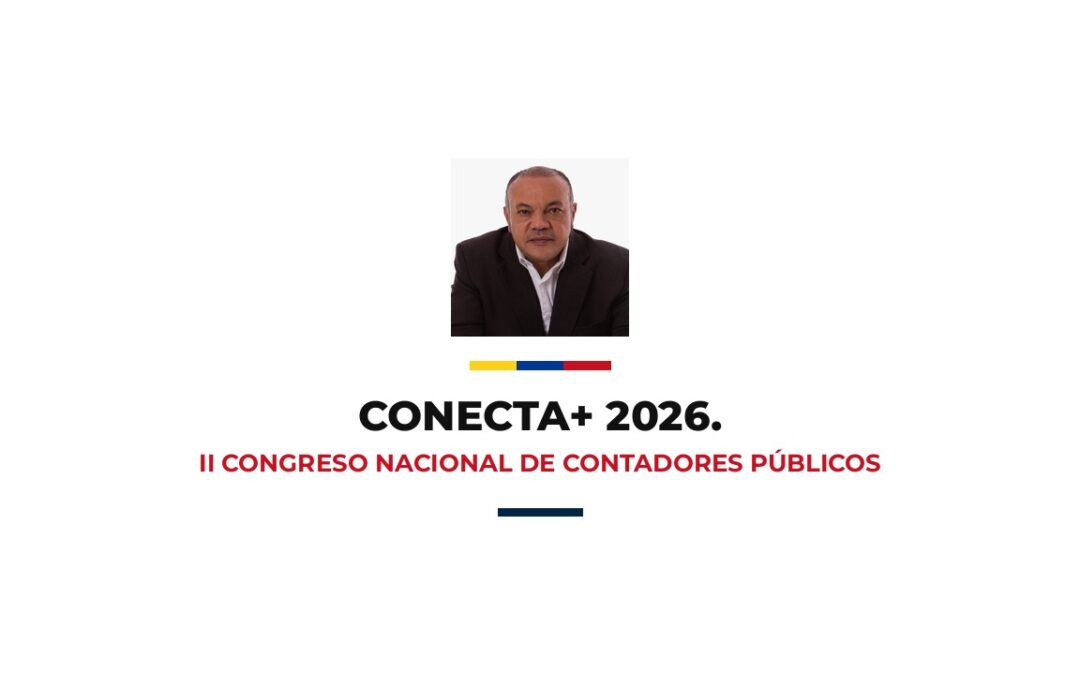 CONECTA+ 2026, el II Congreso Nacional de Contadores Públicos