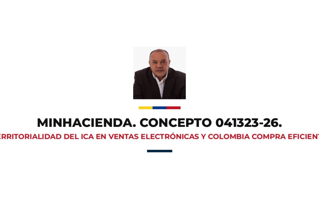 MINHACIENDA. CONCEPTO 041323-26. Territorialidad del ICA en ventas electrónicas y Colombia Compra Eficiente