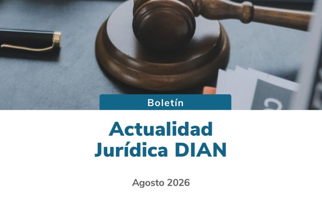 Boletín Actualidad Jurídica DIAN agosto 2026 Doctrina tributaria, IVA, procedimiento y jurisprudencia