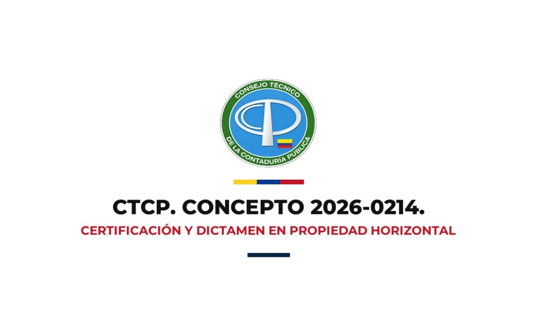 CTCP Concepto 2026-0214 Certificación y dictamen de estados financieros en propiedad horizontal