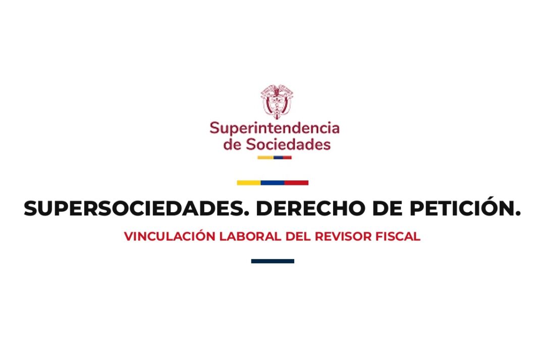 Portada del derecho de petición dirigido a la Superintendencia de Sociedades sobre la vinculación del revisor fiscal mediante contrato de trabajo, con el logo de la entidad